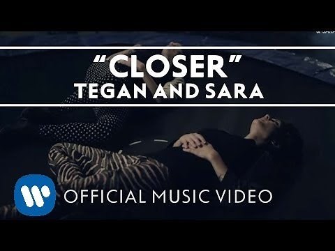 Tegan and Sara - Closer [OFFICIAL HD MUSIC VIDEO]