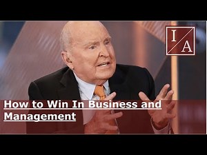 Jack Welch: How to Win In Business and Management