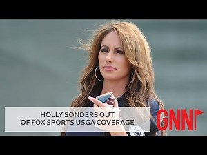 Holly Sonders is gone from Fox Sports' USGA golf coverage