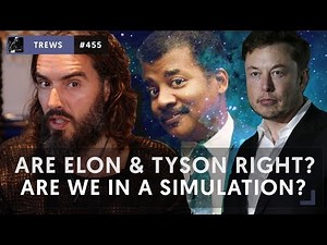 Are Elon & Tyson Right? Are We In A Simulation? | The Trews [455]