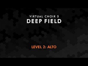 Virtual Choir 5: Deep Field - Level 2 - Alto