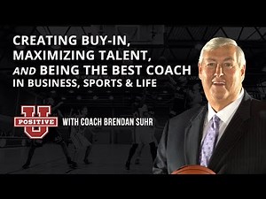 Coach Brendan Suhr | Being the Best Coach in Business, Sports and Life | Positive University