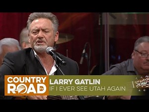 Larry Gatlin sings" If I Ever See Utah Again"