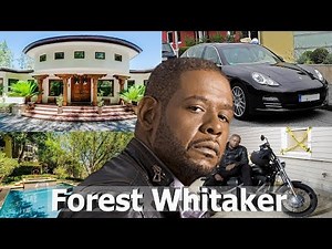 Forest Whitaker ●Biography ●Net worth ● House ● Cars ●Family ● 2018