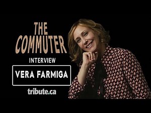 Vera Farmiga - The Commuter Interview