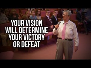 "Your Vision Will Determine Your Victory or Defeat" - Rev. Jeff Arnold