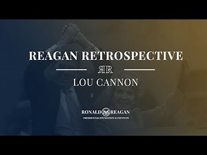 Reagan Retrospective Ep. 5 (Season 3) — Lou Cannon
