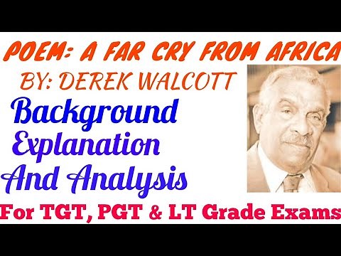 A Far Cry From Africa By Derek Walcott/ Background, Explanation and Analysis of the poem/ Lt Grade