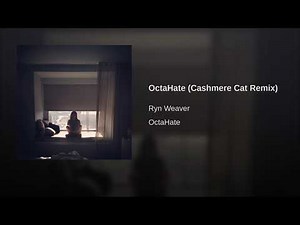 OctaHate (Cashmere Cat Remix)