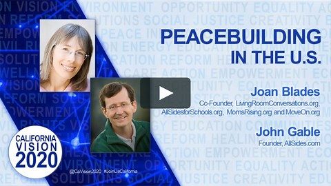 Joan Blades & John Gable: Peacebuilding in the US, California Vision 2020 Conference, 2018