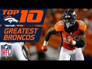 Top 10 Greatest Denver Broncos of All-Time | NFL Films