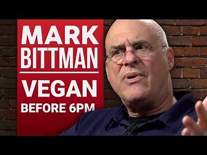 MARK BITTMAN - VEGAN BEFORE 6PM - PART 1/2 | London Real
