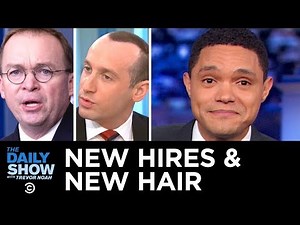 Trump’s New Chief of Staff & Stephen Miller’s New Hairline | The Daily Show