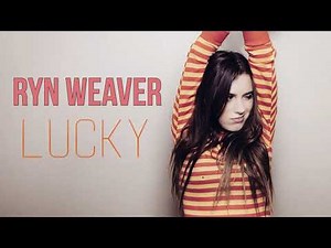 Ryn Weaver - Lucky