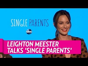 Leighton Meester Talks New Series 'Single Parents'