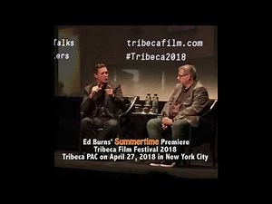 Ed Burns talks about "Summertime" on April 27, 2018 @ The 2018 Tribeca Film Festival