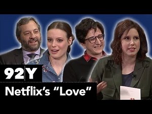 Netflix’s “Love” with Judd Apatow, Gillian Jacobs, Paul Rust and SNL’s Vanessa Bayer