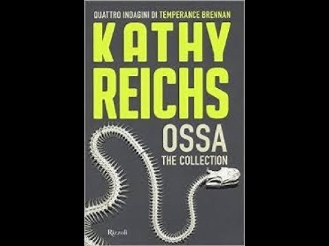 " Ossa - The collection " di Kathy Reichs