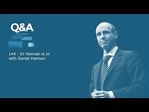 Q&A Ep 144 - Dr Hannan is In with Daniel Hannan