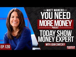 TODAY SHOW MONEY EXPERT JEAN CHATZKY | YOU NEED MORE MONEY | EP.120