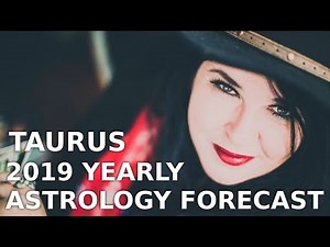 Taurus Yearly Astrology Forecast 2019