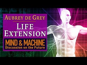 Life Extension & Human Longevity with Dr. Aubrey de Grey on MIND & MACHINE