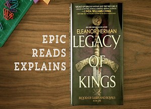 Epic Reads Explains 'Legacy of Kings' by Eleanor Herman