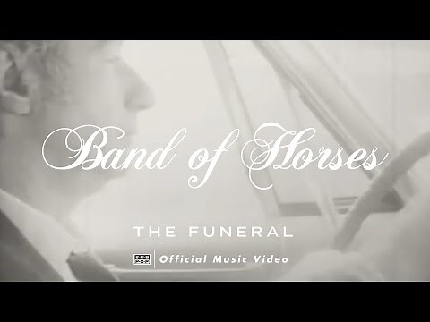 Band of Horses - The Funeral [OFFICIAL VIDEO]
