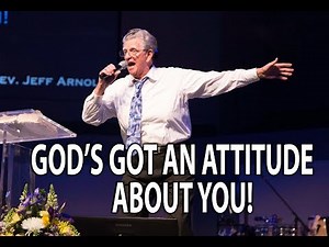 God's Got An Attitude About You! - Jeff Arnold