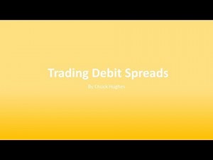 Chuck Hughes:Trading Debit Spreads