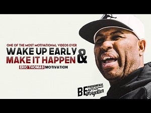 Eric Thomas - WAKE UP EARLY & MAKE IT HAPPEN (Eric Thomas Motivation)