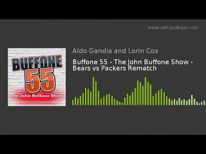 Buffone 55 - The John Buffone Show - Bears vs Packers Rematch