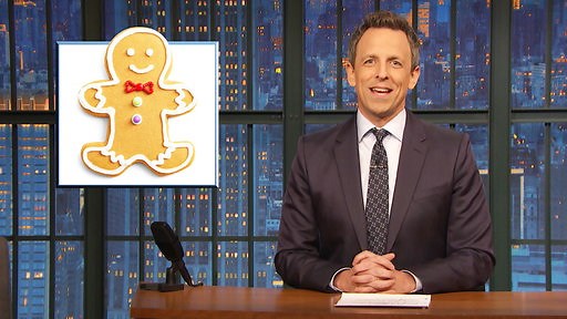Late Night With Seth Meyers Season 6 Episode 39 Most-Searched Celebrities of 2018, Gingerbread People