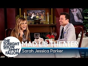 Mad Lib Theater with Sarah Jessica Parker