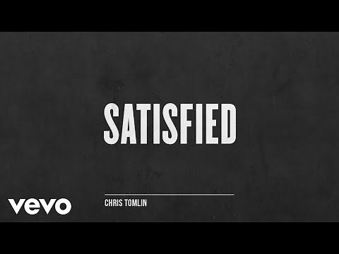 Chris Tomlin - Satisfied