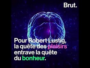 Robert H. Lustig: "Plus vous recherchez du plaisir, plus vous serez malheureux".