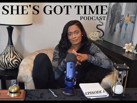 She's Got Time Podcast Episode 1 | Introduction