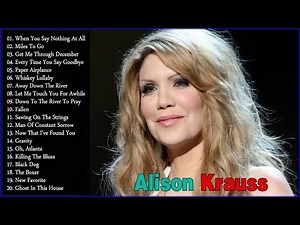 Alison Krauss Best Country Songs - Best Of Alison Krauss