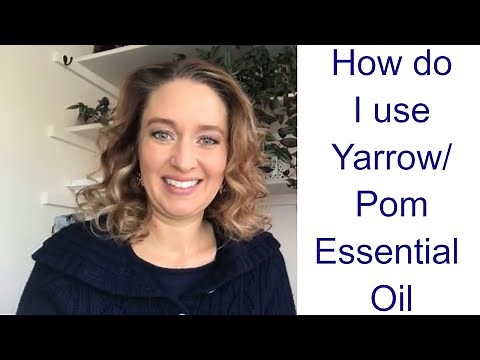 How do I use Yarrow/Pom Essential Oil?