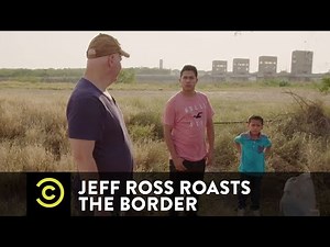 Meeting Migrants at the Border - Jeff Ross Roasts the Border