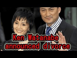 Ken Watanabe announces divorce