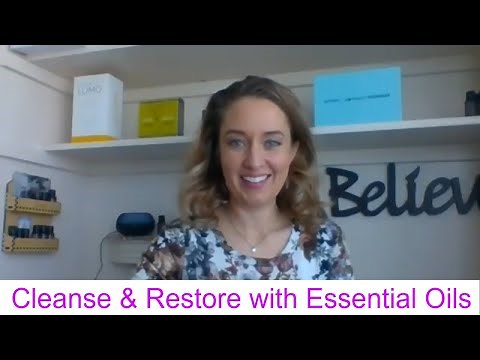 Cleanse & Restore with Essential Oils