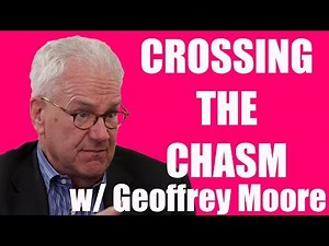 How to Cross the Chasm: An Interview with Geoffrey Moore