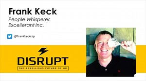 Embrace Their Freakness / Build Genius | Frank Keck | DisruptHR Talks