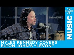 Myles Kennedy covers Elton John for SiriusXM Octane