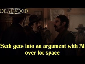 Deadwood- Seth gets into an argument with Al over lot space