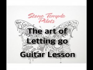 The art of letting go - Stone Temple pilots - Guitar lesson