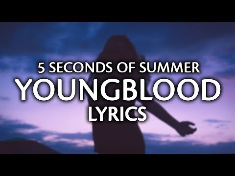 5 Seconds Of Summer - Youngblood (Lyrics / Lyric Video)