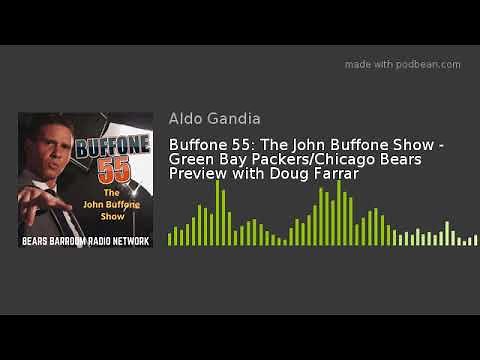 Buffone 55: The John Buffone Show - Green Bay Packers/Chicago Bears Preview with Doug Farrar