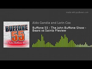 Buffone 55 - The John Buffone Show - Bears vs Saints Preview